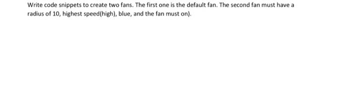 IN JAVA there is no existing code Write code snippets to create