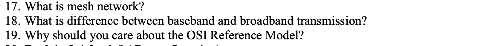 17. What is mesh network? 18. What is difference between baseband