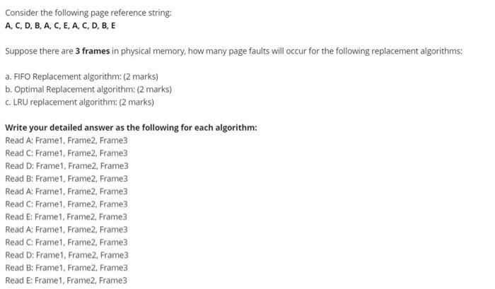  Consider the following page reference string: A, C, D, B, A,
