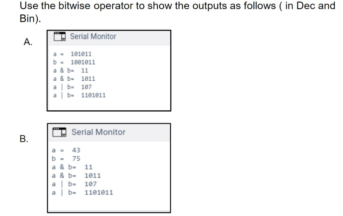 Need code for both of the serial monitors. Please. Use the bitwise