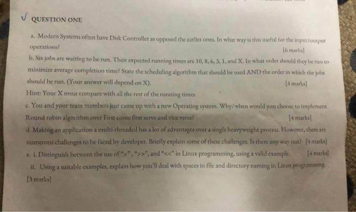  QUESTION ONE . Modern Systems often have Disk Controller as opposed