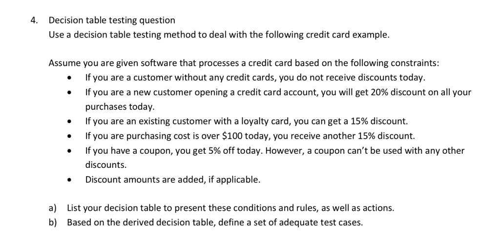  4. Decision table testing question Use a decision table testing method