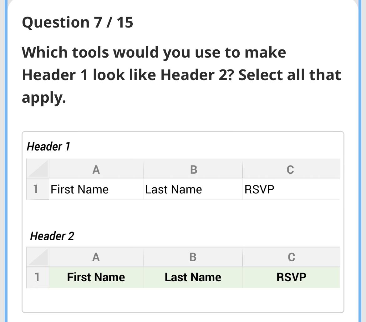  Question 7/15 Which tools would you use to make Header 1
