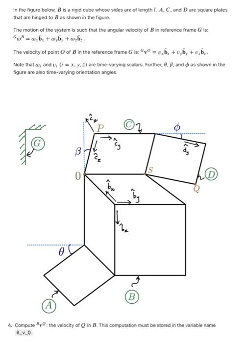  In the figure below, B is a rigid cube whose sides