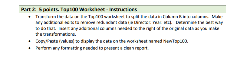 - Transform the data on the Top100 worksheet to split the