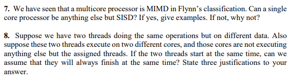  7. We have seen that a multicore processor is MIMD in