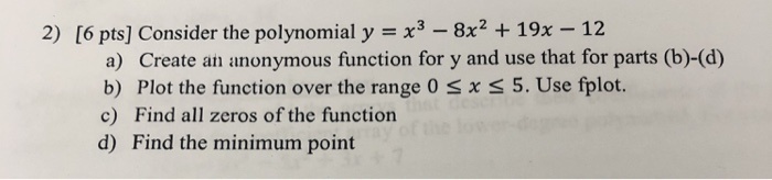  Using MATLAB functions, write a program to answer the question 2)