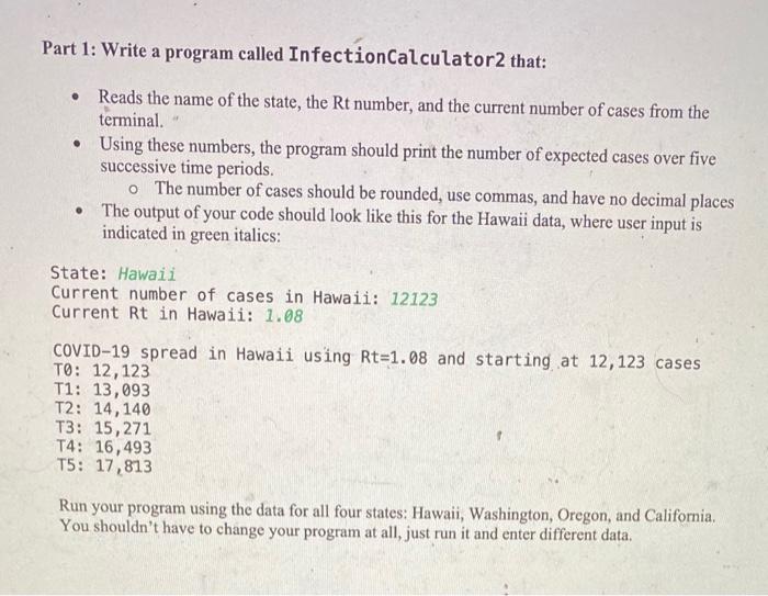 Programming language: java Part 1: Write a program called InfectionCalculator2 that: Reads