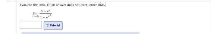  Evaluate the limit. (If an answer does not exist, enter DNE.)
