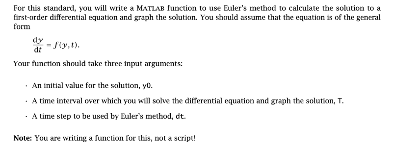  For this standard, you will write a MATLAB function to use