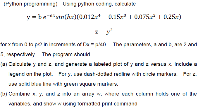  (Python programming) Using python coding, calculate y -be-a*sin(bx)(0.012x4 - 0.15x3 0.075x2