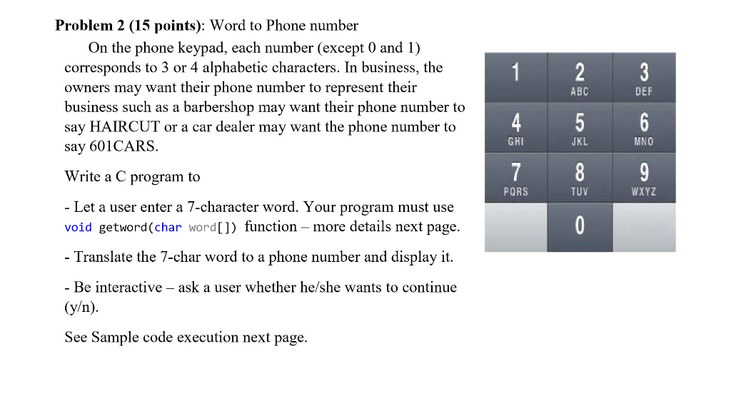 Please COMMENT code, THANKS! Problem 2 (15 points): Word to Phone number