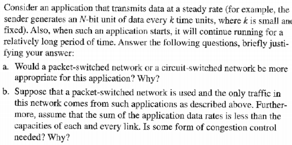 Consider an application that transmits data at a steady rate (for