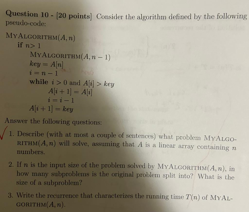  Question 10[20 points] Consider the algorithm defined by the following pseudo-code:
