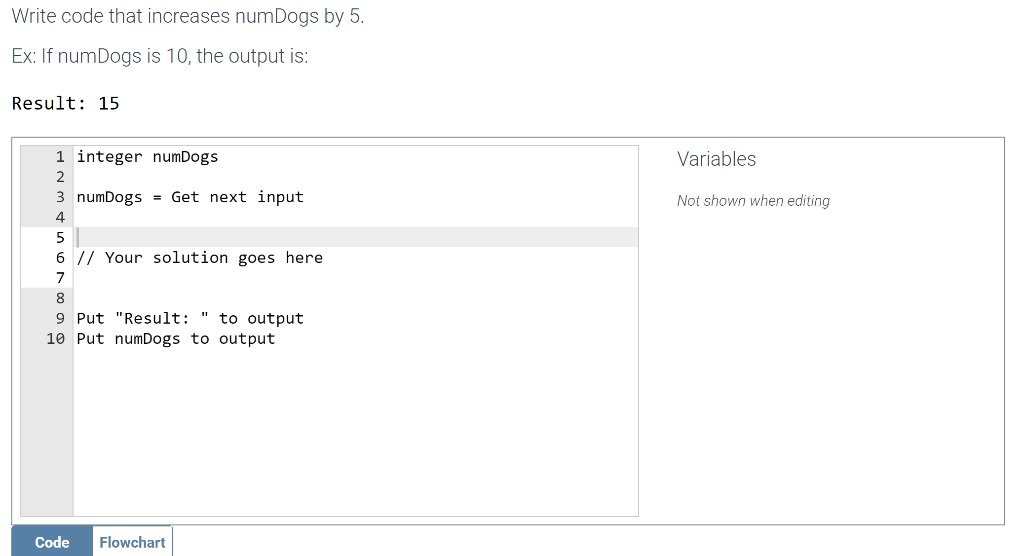 Writing Variables Write code that increases numDogs by 5. Ex: If numDogs