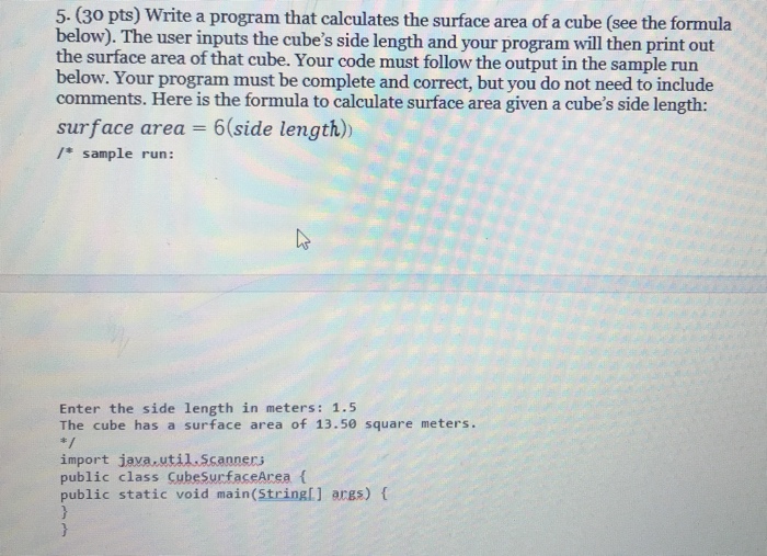  5. (30 pts) Write a program that calculates the surface area