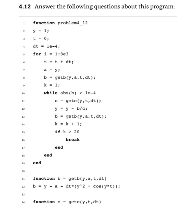  4.12 Answer the following questions about this program: 1function problem4_12 2y=1;