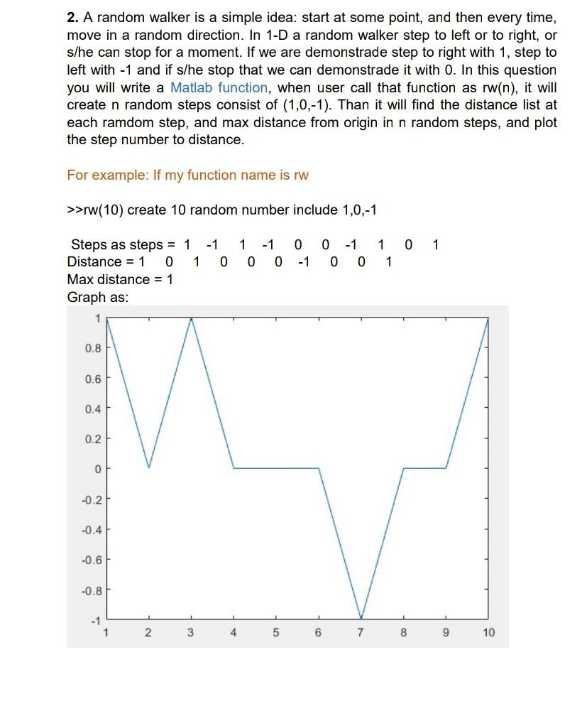  Matlab 2. A random walker is a simple idea: start at