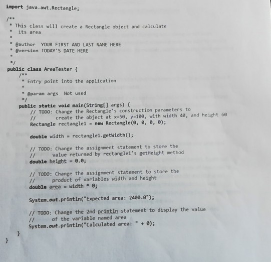  AreaTester - Rectangle Perimeter Calculator import java.avt.Rectangle " This class will