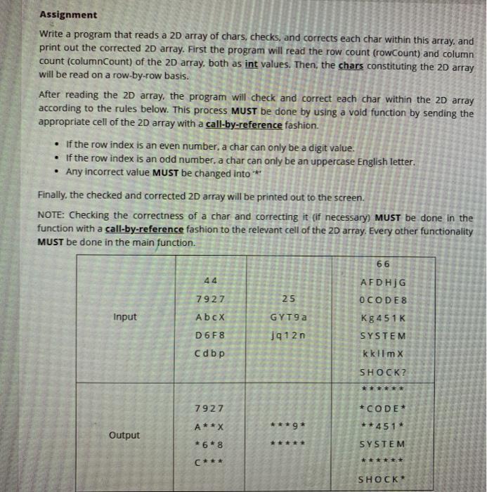  Assignment Write a program that reads a 2D array of chars,