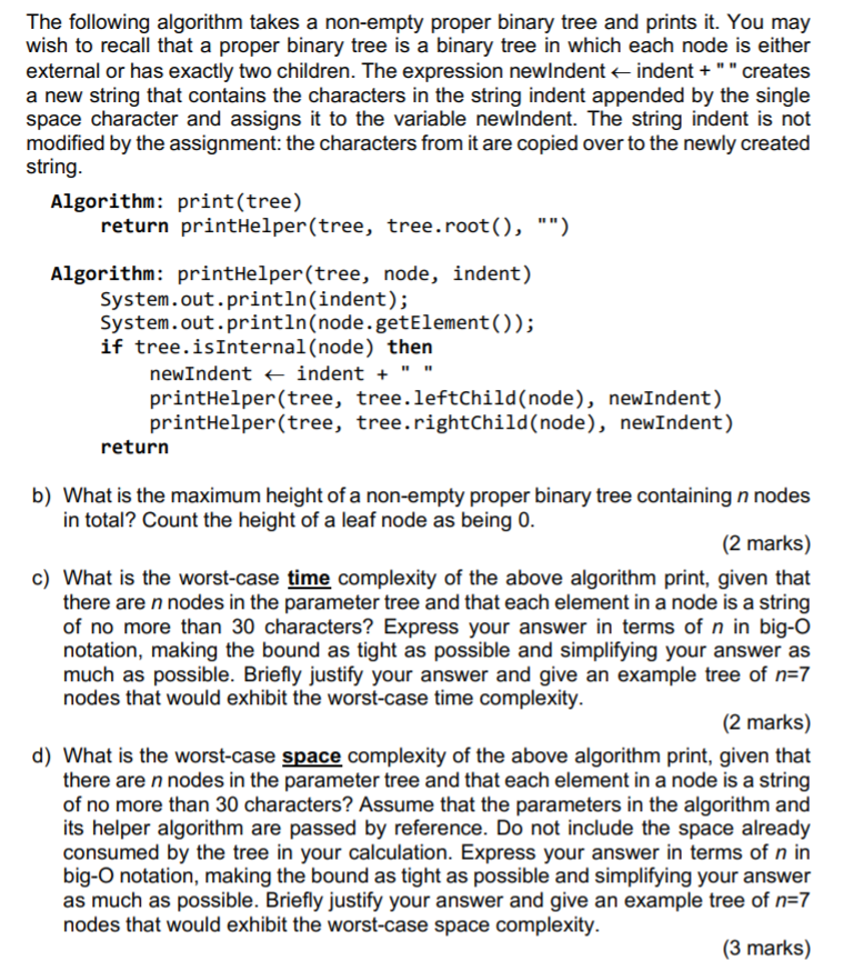  The following algorithm takes a non-empty proper binary tree and prints