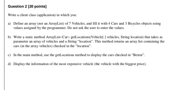  Question 2 [20 points) Write a client class (application) in which