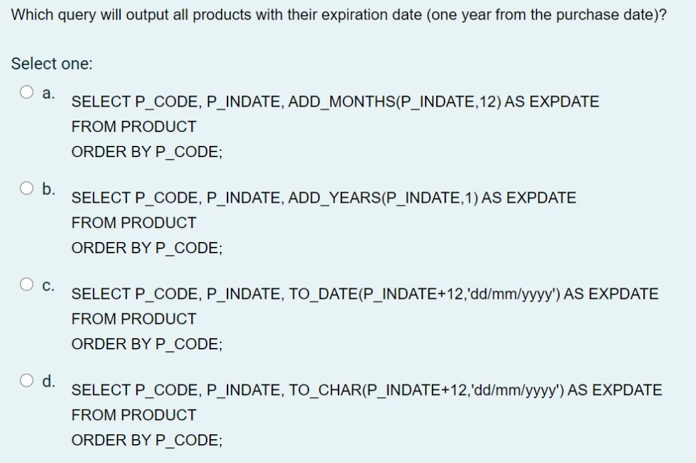 database: 1. 2. 3. 4. 5. Which query will output all products