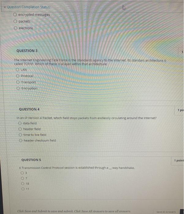  Question completion Status: O encrypted messages O packets O electrons QUESTION