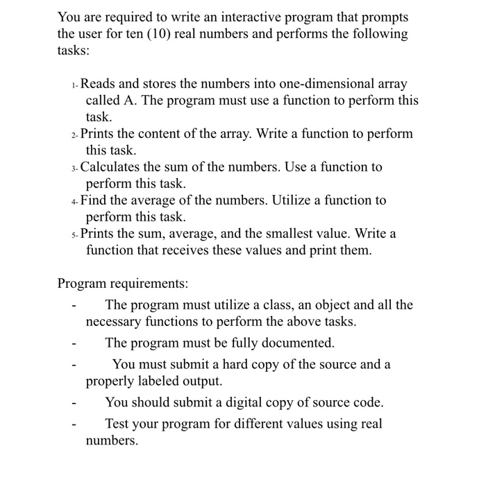  You are required to write an interactive program that prompts the