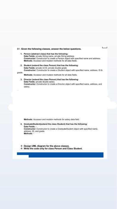  Plz Use (NetBeans IDE) program ] B1. Given the following classes,