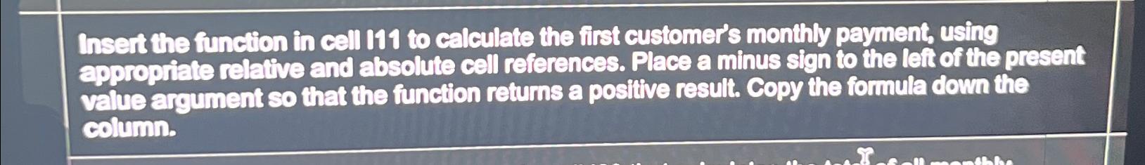  Insert the function in cell 111 to calculate the first customer's