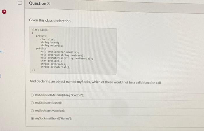  Given this class declaration: And declaring an object named mySocks, which
