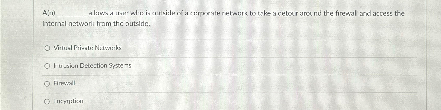  A(n), allows a user who is outside of a corporate network