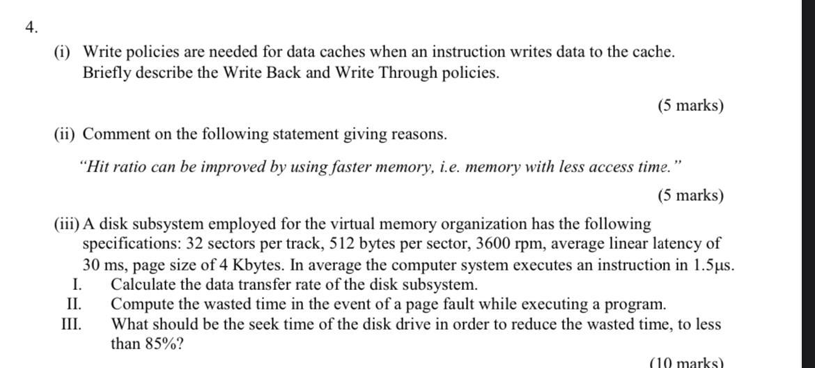 4. (i) Write policies are needed for data caches when an