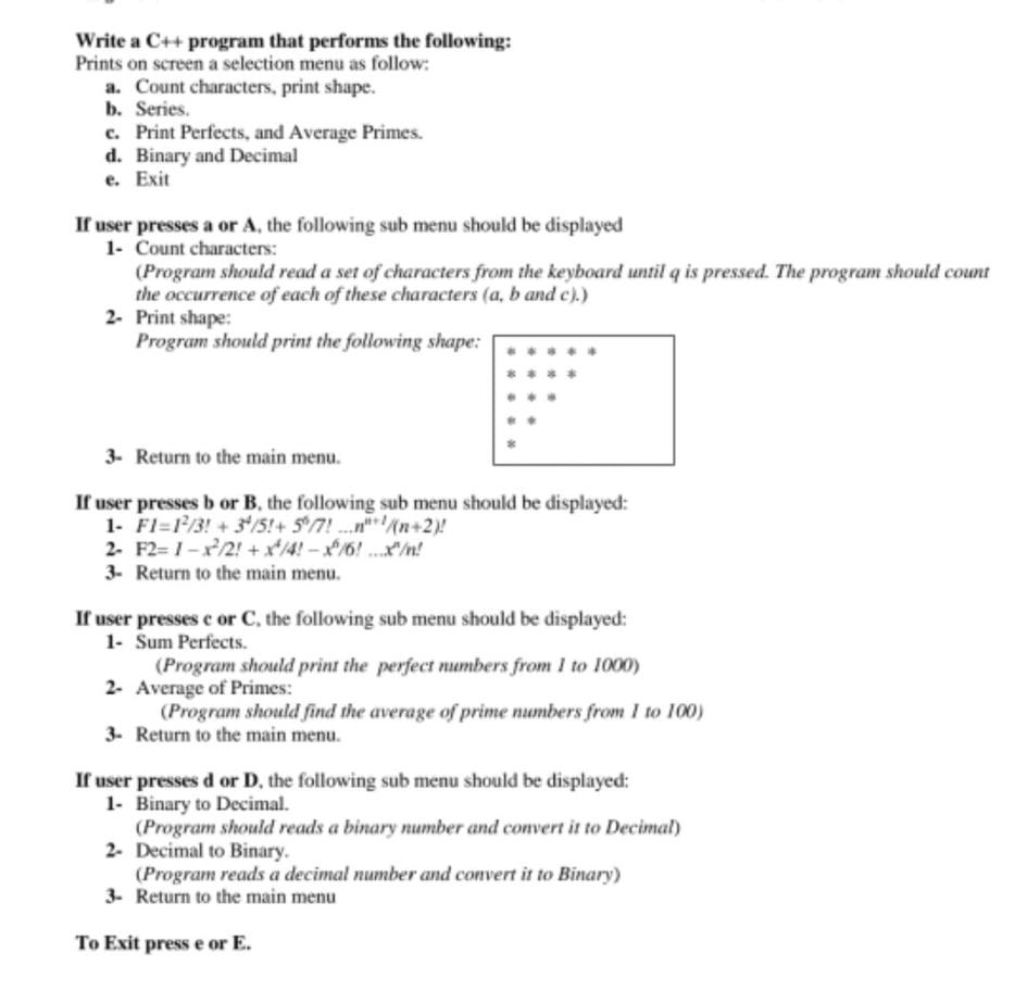  Write a C++ program that performs the following: Prints on screen