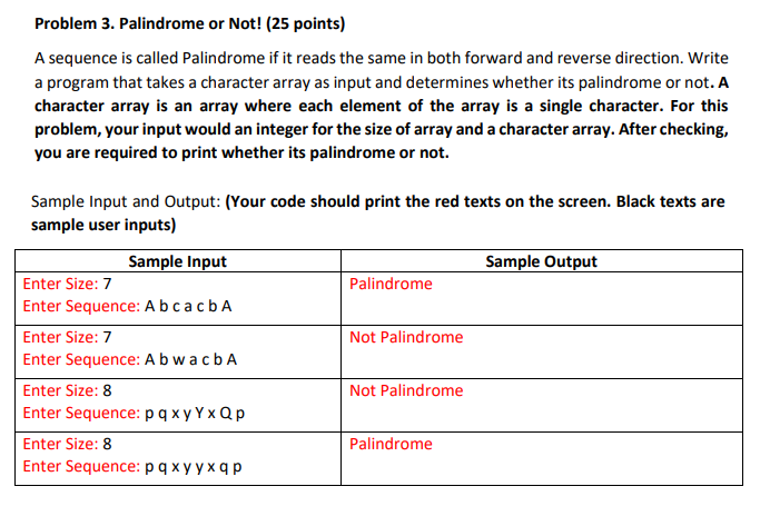 --- C PROGRAM --- Problem 3. Palindrome or Not! (25 points) A