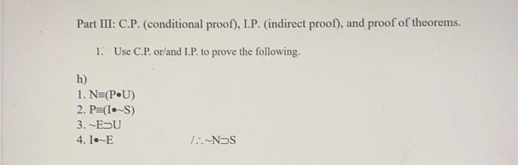  Part III: C.P. (conditional proof), I.P. (indirect proof), and proof of