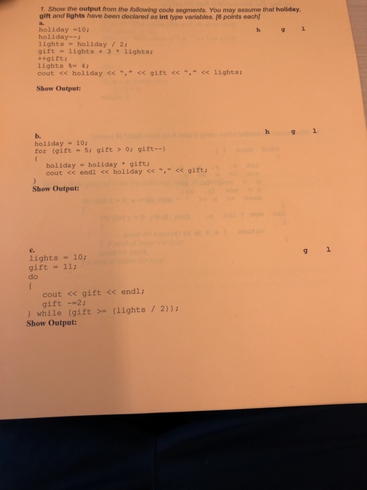  Show steps 1. Show the output from the following code segments.