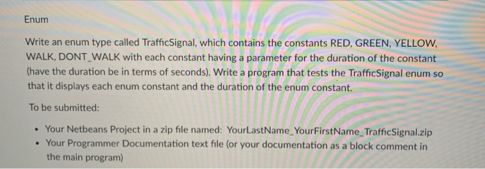  Enum Write an enum type called TrafficSignal, which contains the constants