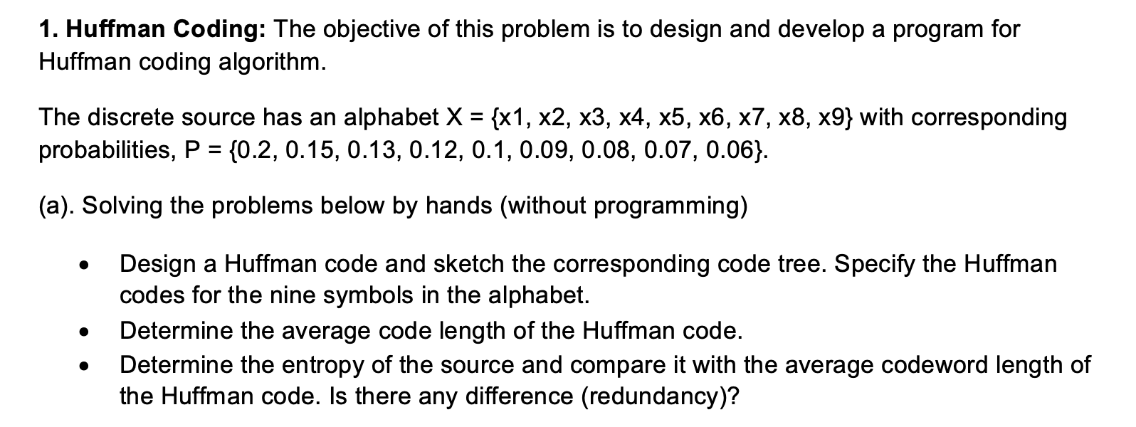 1. Huffman Coding: The objective of this problem is to design