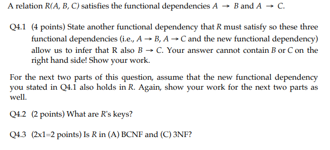 A relation R(A, B, C) satisfies the functional dependencies A Band