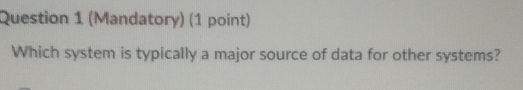 what is the answer? Which system is typically a major source