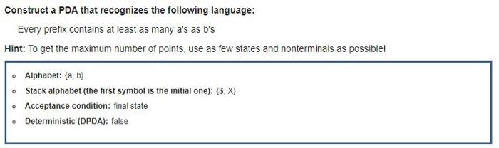  Construct a PDA that recognizes the following language: Every prefix contains
