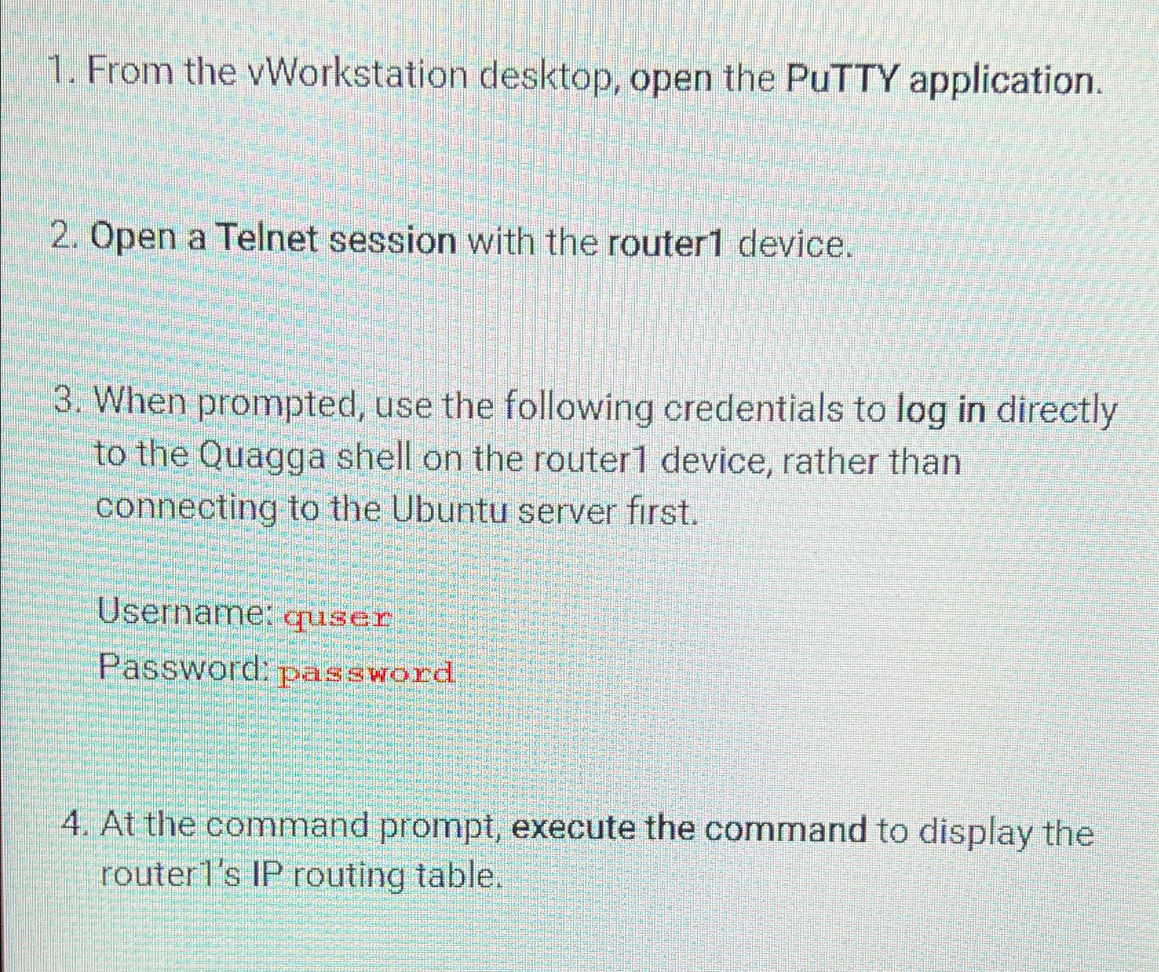  From the vWorkstation desktop, open the PUTTY application. Open a Telnet