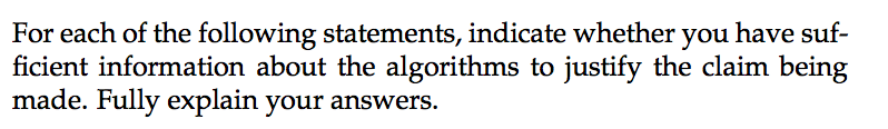 Suppose you Statement 1: the asymptotic running time of Algorithm Ais6(n2 logn);