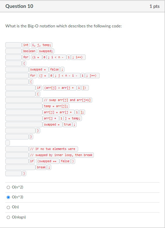  Question 10 1 pts What is the Big-o notation which describes
