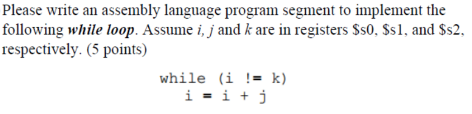  Using MIPS assembly language: Please write an assembly language program segment