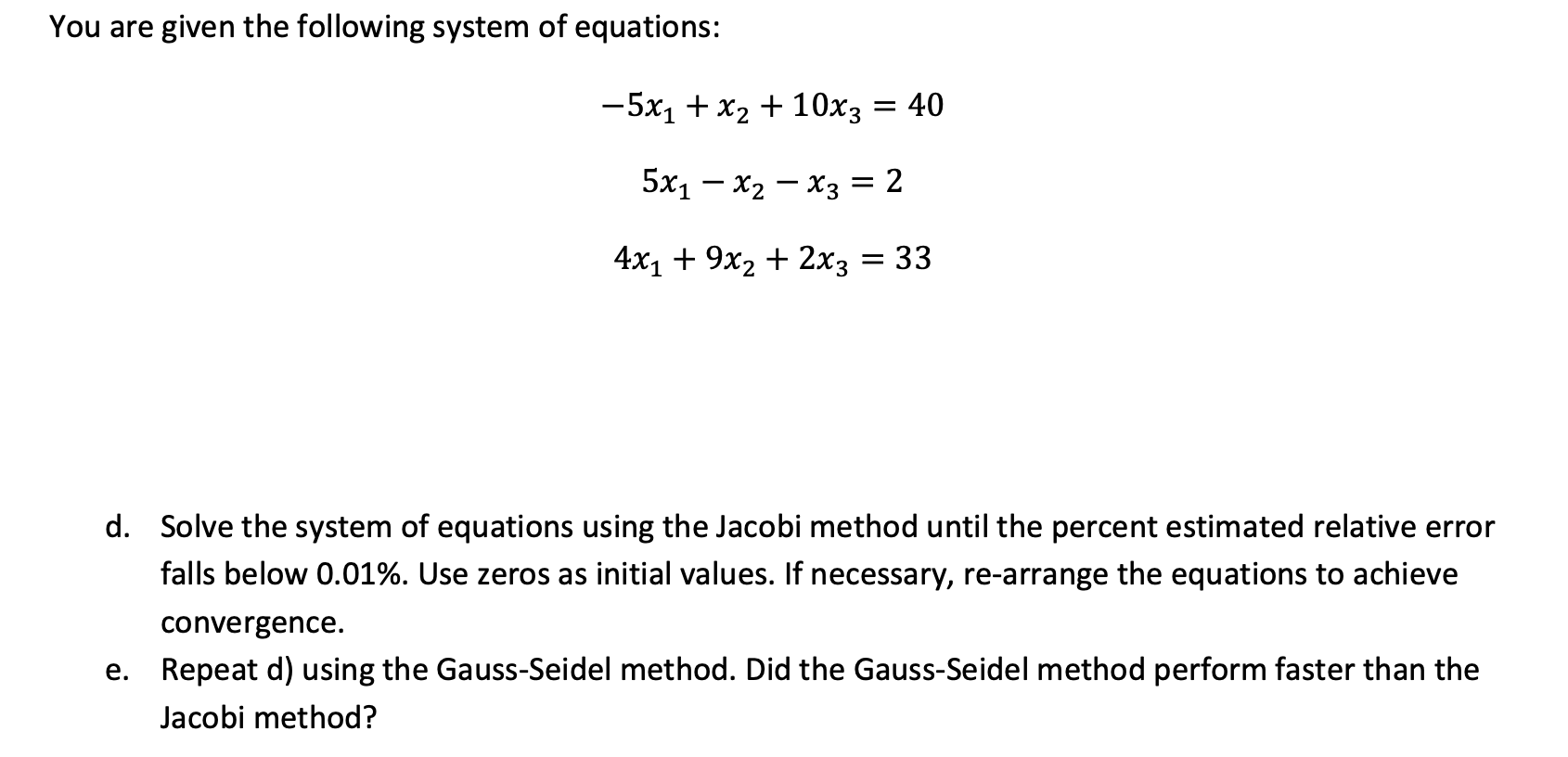  Solve using MATLAB (and show code) You are given the following