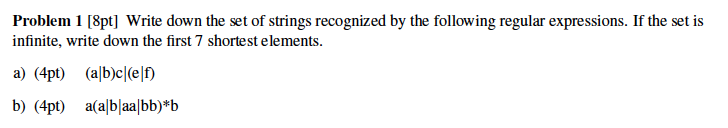 Problem 1 [8pt] Write down the set of strings recognized by