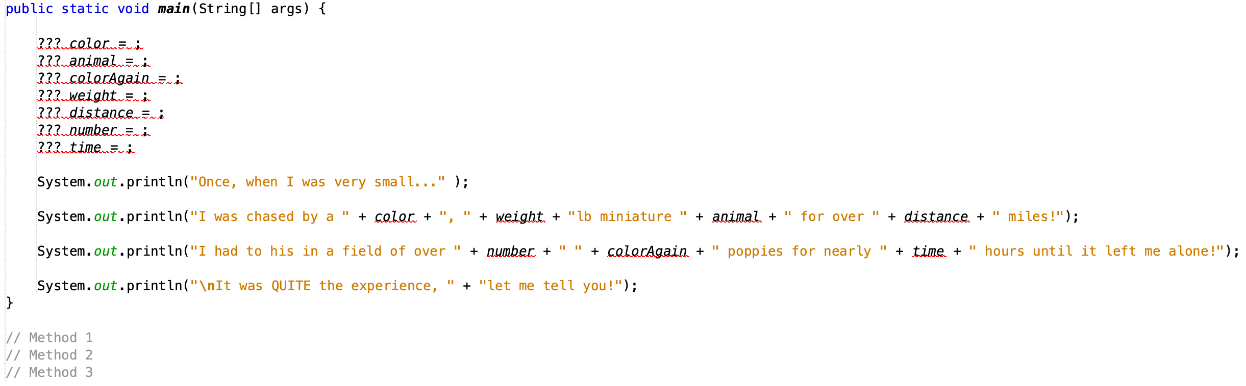 *(Java) I'm looking to add & define 3 methods to complete this